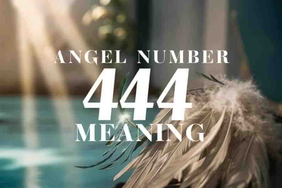 444 Angel Number Meaning: A Simple and Complete Guide