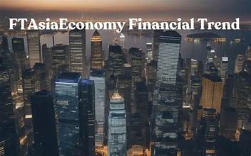 FTAsiaEconomy Updates by FintechAsia
